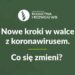 Nowe kroki w walce z koronawirusem. Co się zmieniło?